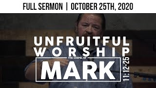 Unfruitful Worship  Mark 111225 [upl. by Wilone]