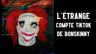 BONSKINNY le compte TIKTOK le plus ETRANGE [upl. by Ilana]