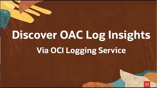 Oracle Analytics Cloud log insights via the OCI Logging Service [upl. by Ardnajela247]