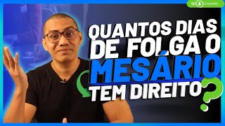 A quantos dias de folga o MESÁRIO tem direito [upl. by Annaeed87]