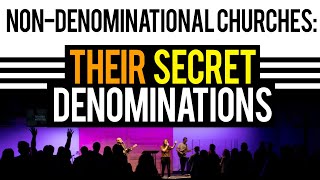 Exposing the Denominations of Nondenominational Churches [upl. by Lief]