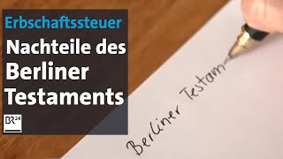 Erbschaftssteuer Nachteile des Berliner Testaments  BR24 [upl. by Aitnahc]