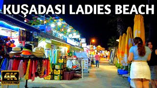 KUŞADASI LADIES BEACH  Kadınlar Plajı   NIGHTLIFE WALKING TOUR  7 July 2024  4k UHD 60fps [upl. by Jerrold]