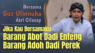 Spesial Pengajian Gus Ulinnuha  Jika Kau Bersamaku [upl. by Adlesirhc]