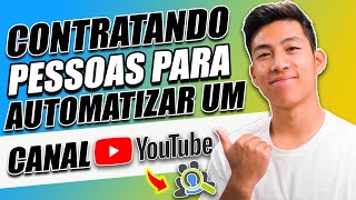 Como CONTRATAR FREELANCERS Para Um Canal Automatizado no YouTube [upl. by Areikahs]