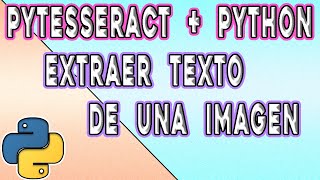 PYTESSERACT OCR  PYTHON RECONOCIMIENTO DE TEXTO Cómo extraer textoletras de una imagen en Python [upl. by Gow]