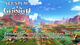 Genshin Impact  Zwischen Versprechen und Vergessen Teil 2  Offenbarungen aus der Vergangenheit [upl. by Illyes]