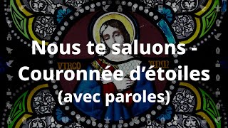 Nous te saluons Marie Couronnée détoiles Chant catholique avec paroles pour le Carême et Pâques [upl. by Leela]