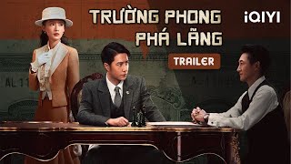 Trailer TRƯỜNG PHONG PHÁ LÃNG  Vương Nhất Bác Lý Thấm  Phim Gián Điệp Mới  iQIYI Kho Phim Hot [upl. by Lehte]