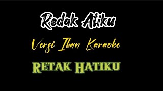 Redak Atiku Versi Iban Karaoke [upl. by Polivy469]