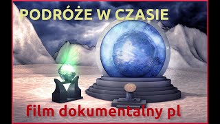 Zakrzywienie Czasoprzestrzeni  film dokumentalny o podróżach w czasie Lektor PL Prowadzi fizyk [upl. by Gnos926]