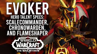 Every Evoker Hero Talent Spec In War Within Beta Scalecommander Chronowarden and Flameshaper [upl. by Sucrad]