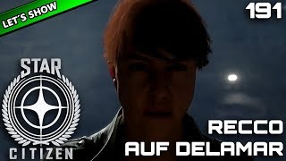 STAR CITIZEN 33 Lets Show 191 ⭐ RECCO Quest auf DELAMAR  Gameplay DeutschGerman [upl. by Neddra298]