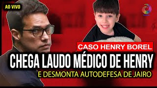 CASO HENRY CHEGA LAUDO MÃ‰DICO DE HENRY E DESMONTA AUTODEFESA DE JAIRINHO [upl. by Mauretta]