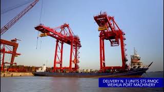 DELIVERY N3 UNTIS STS RMQC WEIHUA PORT MACHINERY [upl. by Nomde380]