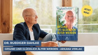 Gesund und Glücklich älter werden  Ruediger Dahlke  Neues Buch im September 2022 [upl. by Harad669]