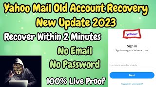 Yahoo mail old account recovery new trick 2023  Recover your Yahoo account without any Verification [upl. by Thetes]