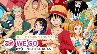 HD One Piece Full OP 15  We Go  Romaji and English Lyrics [upl. by Cleary]