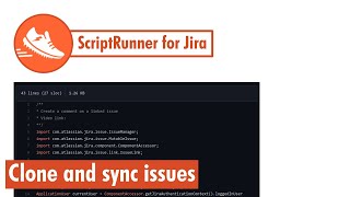 ScriptRunner for Jira  Create clone and sync issues [upl. by Ebaj498]