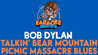 Bob Dylan  Talkin Bear Mountain Picnic Massacre Blues Karaoke [upl. by Belanger]