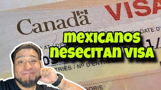 MEXICANOS ya no entran a CANADA solo con una VISA [upl. by Carmon]