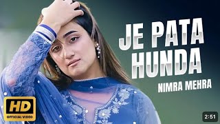 Nimra Mehra  Je Pata Hunda  Official Music Video  New punjabi Song 2023  Sad Song Punjabi [upl. by Elay644]