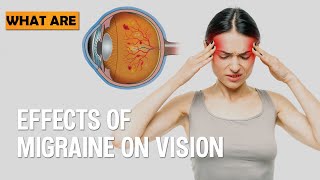 Effects of Migraine on Vision [upl. by Etnecniv]