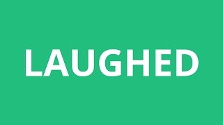 How To Pronounce Laughed  Pronunciation Academy [upl. by Sherlock]