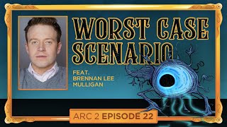 Worst Case Scenario ft Brennan Lee Mulligan  Arc 2 E22  Better Than Heroes 5e Spelljammer DampD [upl. by Aire]