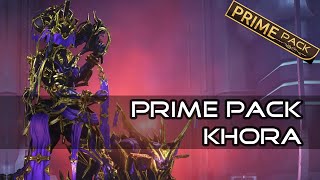 Prime Pack  KHORA Prime  Warframe FR [upl. by Rhianon]