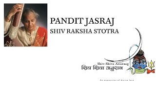 Pandit Jasraj  Shiv Raksha Stotra [upl. by Jake]