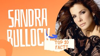 Sandra Bullock  Top 10 Facts [upl. by Ahtram]