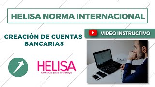 Helisa Norma Internacional Creación de Cuentas Bancarias [upl. by Raouf660]