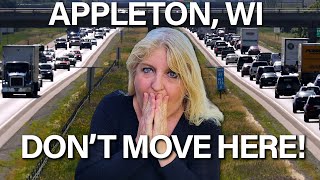 5 Surprising REGRETS Of Moving To Appleton Wisconsin MUST WATCH [upl. by Kawasaki]