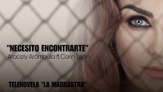 NECESITO ENCONTRARTE  Aracely Arámbula ft Carin León version completa [upl. by Arluene147]