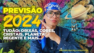 🔥PREVISÃO 2024💫TUDÃO ORIXÁS CORES PLANETA REGENTE E MUITOS [upl. by Leahplar]