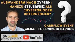 Auswandern nach Zypern Nahezu steuerfrei als Investor oder Unternehmer CashflowEvent 2025 Paphos [upl. by Audre]