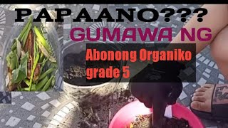 Paggawa ng Abonong OrganikoGrade 5 [upl. by Aniryt250]