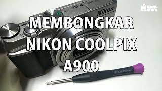 Membongkar Kamera Digital Nikon Coolpix A900 Rusak Lensa Macet Stuck DISASSEMBLY  ISTANA REVIEW [upl. by Hahsia793]