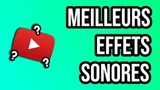 Meilleurs EFFETS UTILISÉS pour le Montage Vidéo  50 BRUITAGES [upl. by Pepillo607]