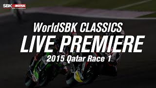 WorldSBK Classics 2015 Qatar Race 1 [upl. by Gnof]