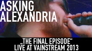 Asking Alexandria  The final Episode  Official Livevideo  Vainstream 2013 [upl. by Kimmi]