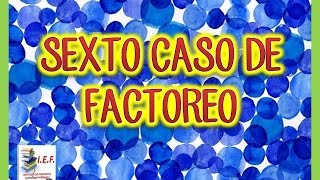 SEXTO CASO DE FACTOREO [upl. by Yatnahc]