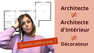 Différences entre Architecte Architecte dIntérieur et Décorateur  Choisir le bon interlocuteur [upl. by Nohsyt]