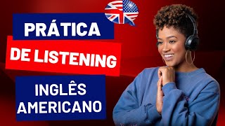 PRATIQUE SEU LISTENING OUVINDO INGLÊS AMERICANO  COM TRANSCRIÇÃO EM INGLÊS E TRADUÇÃO EM PORTUGUÊS [upl. by Eitsym]