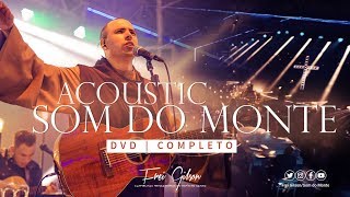 Acoustic Som do Monte  DVD Completo [upl. by Snebur]