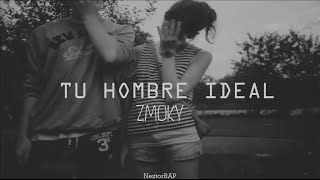 Tu Hombre Ideal  Zmoky [upl. by Anirrak]