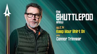 Ep214 quotKeep Your Shirt Onquot with Connor Trinneer [upl. by Notserc]