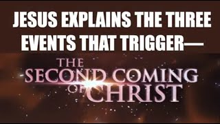 JESUS EXPLAINS THE 3 EVENTS THAT TRIGGER HIS SECOND COMINGDO YOU KNOW THEM [upl. by Niemad]