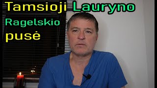 Tamsioji Lauryno Ragelskio pusė [upl. by O'Grady366]